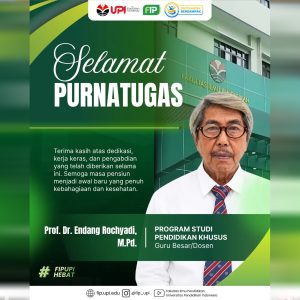 Selamat Purnatugas kepada Prof. Dr. Endang Rochyadi, M.Pd.