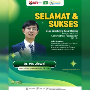 selamat dan sukses kepada Dr. Wu Jiewei, mahasiswa internasional FIP UPI